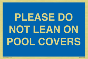 PLEASE DO NOT LEAN ON POOL COVERS